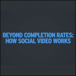 beyond completion rates: how social video works
